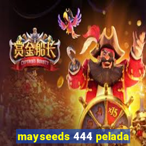 mayseeds 444 pelada